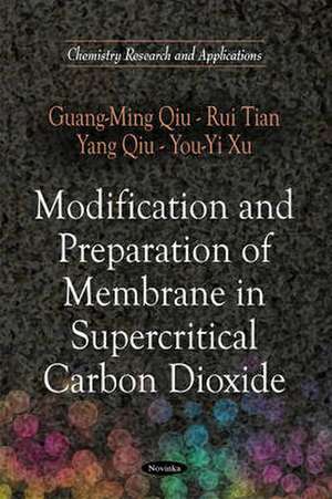 Modification and Preparation of Membrane in Supercritical Carbon Dioxide de Guang-Ming Qiu