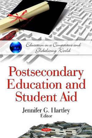 Postsecondary Education and Student Aid de Jennifer G. Hartley