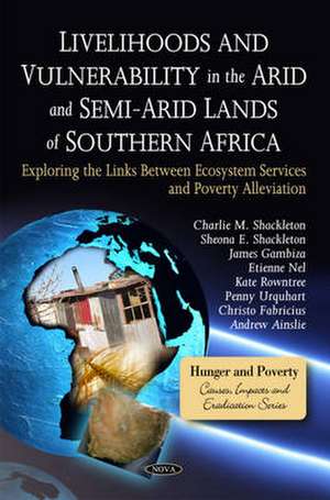 Livelihoods and Vulnerability in the Arid and Semi-Arid Lands of Southern Africa de Charlie M. Shackleton