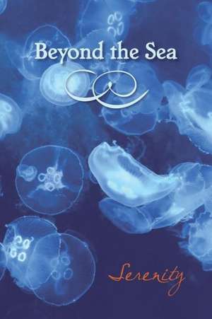 Beyond the Sea: Serenity de Eber &. Wein