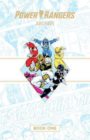 Power Rangers Archive Book One Deluxe Edition HC de Fabien Nicieza