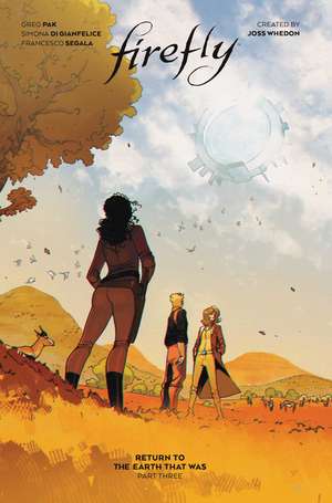 Firefly: Return to the Earth That Was Vol. 3 : (Book 10) de Greg Pak