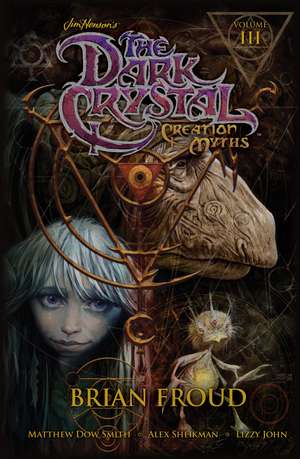 Jim Henson's The Dark Crystal: Creation Myths Vol. 3 de Jim Henson