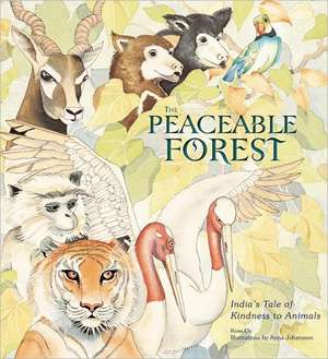 The Peaceable Forest: India's Tale of Kindness to Animals de Kosa Ely