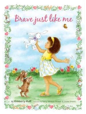 Brave Just Like Me Keepsake Edition de Kimberly Ruff