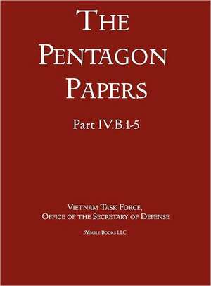 United States - Vietnam Relations 1945 - 1967 (the Pentagon Papers) (Volume 3) de Office of the Secretary of Defense