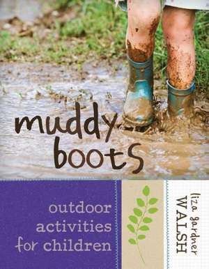 Muddy Boots de Liza Gardner Walsh