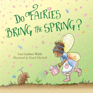 Do Fairies Bring the Spring? de Liza Gardner Walsh