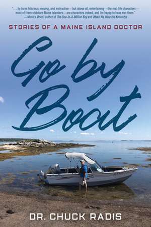 GO BY BOAT STORIES OF A MAINE de Dr. Chuck Radis