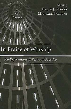 In Praise of Worship: An Exploration of Text and Practice de David Coffey