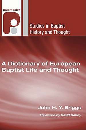 A Dictionary of European Baptist Life and Thought de David Coffey