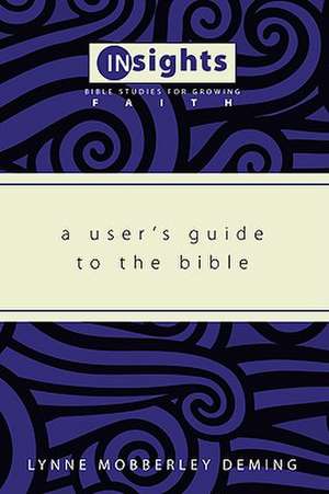 A User's Guide to the Bible de Lynne Mobberley Deming