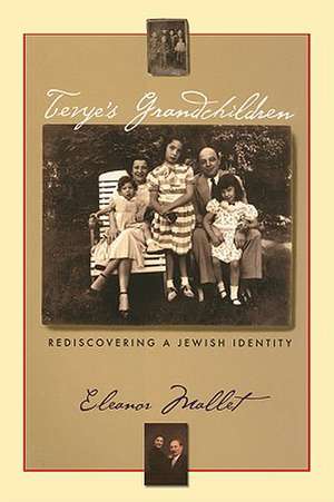 Tevye's Grandchildren: Rediscovering a Jewish Identity de Eleanor Mallet