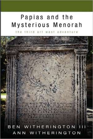 Papias and the Mysterious Menorah: The Third Art West Adventure de Ben Witherington