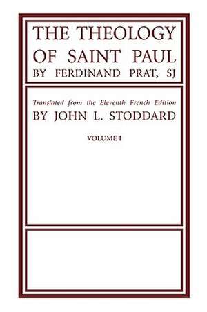 The Theology of Saint Paul, 2 Volumes de Ferdinand Prat