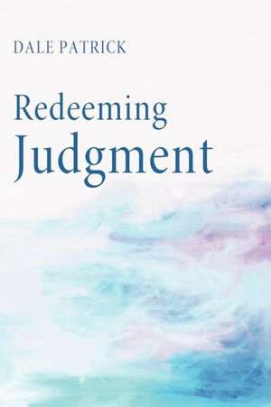 Redeeming Judgment de Dale Patrick