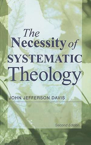 The Necessity of Systematic Theology de John Jefferson Davis