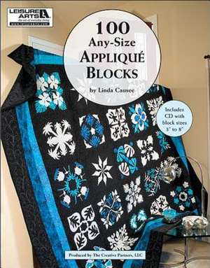 100 Any-Size Applique Blocks [With CDROM] de Linda Causee