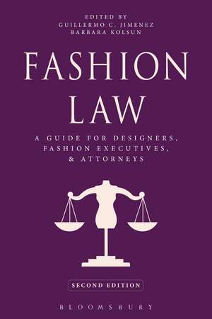 Fashion Law: A Guide for Designers, Fashion Executives, and Attorneys de Guillermo C. Jimenez