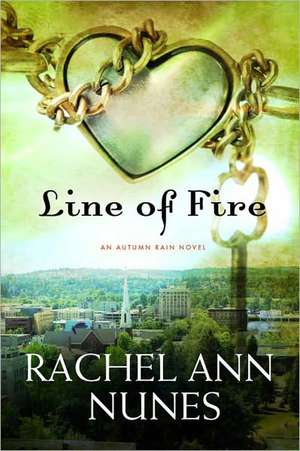 Line of Fire de Rachel Ann Nunes