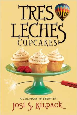 Tres Leches Cupcakes de Josi S. Kilpack