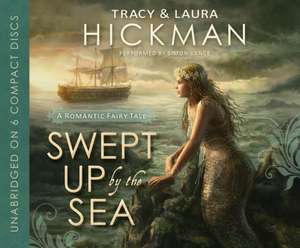 Swept Up by the Sea: A Romantic Fairy Tale de Tracy Hickman