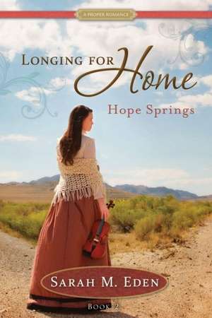 Longing for Home: A Proper Romance de Sarah M. Eden