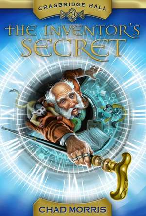 The Inventor's Secret de Chad Morris