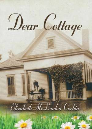 DEAR COTTAGE de Elizabeth Mclendon Corbin