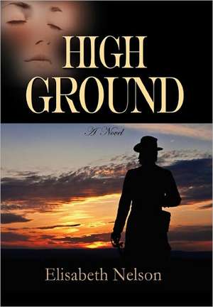 High Ground de Elisabeth Nelson