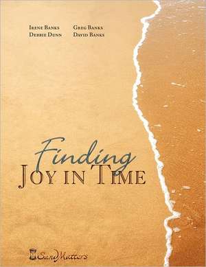 Finding Joy in Time: Growing Up as a Red Diaper Baby - A Memoir de Irene Banks and Debbie Dunn