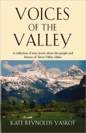 Voices of the Valley de Kate Reynolds Yaskot