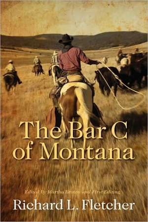 The Bar C of Montana de Richard L. Fletcher