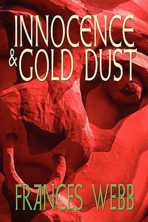 Innocence and Gold Dust de Frances Webb