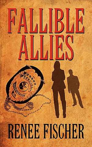 Fallible Allies de Renee Fischer