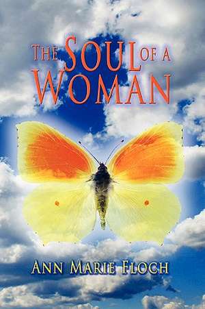 The Soul of a Woman de Ann Marie Floch