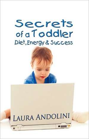 Secrets of a Toddler de Laura Andolini