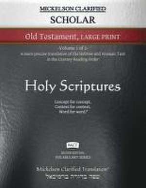 Mickelson Clarified Scholar Old Testament Large Print, MCT de Jonathan K Mickelson