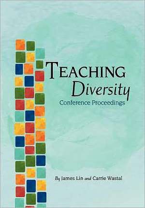 Teaching Diversity Conference Proceedings de James Lin