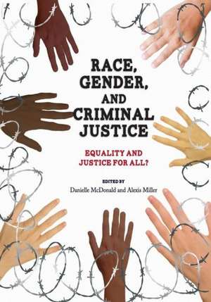 Race, Gender, and Criminal Justice: Equality and Justice for All? de Danielle McDonald