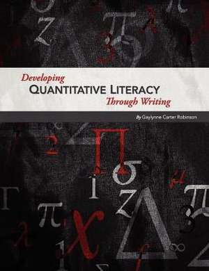 Developing Quantitative Literacy Through Writing de Gaylynne Carter Robinson