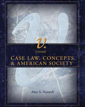 V. (Versus): Case Law, Concepts, & American Society de Alan S. Nemeth