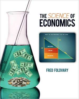 The Science of Economics de Fred Foldvary