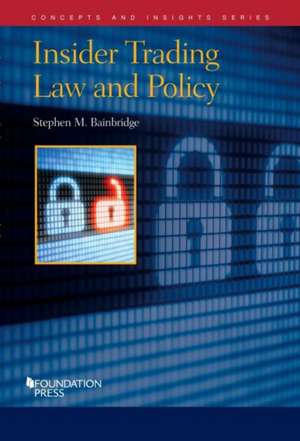 Insider Trading Law and Policy de Stephen M. Bainbridge