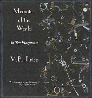 Memoirs of the World, in Ten Fragments de V. B. Price