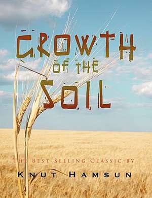 Growth of the Soil de Knut Hamsun