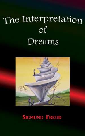 The Interpretation of Dreams de Sigmund Freud