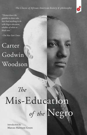 The Mis-Education of the Negro de Carter Godwin Woodson