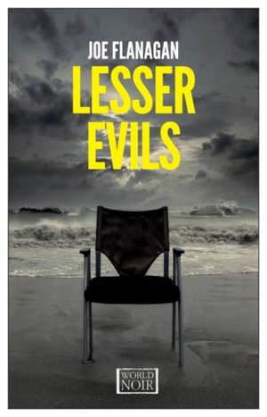 Lesser Evils de Joe Flanagan