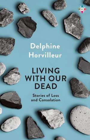 Living with Our Dead de Delphine Horvilleur